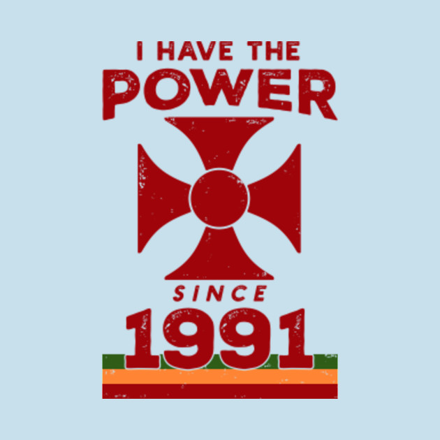 Disover I Have The Power Since 1991 - I Have The Power - T-Shirt