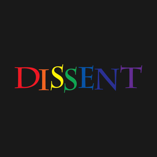 Dissent Rainbow by secretgardener