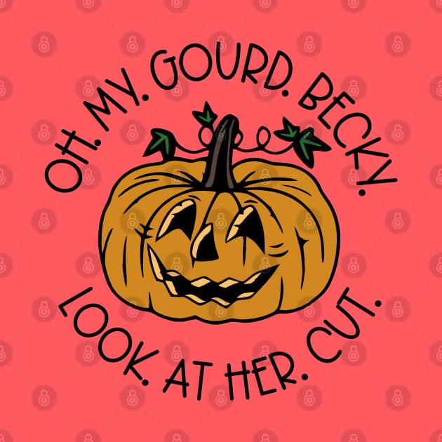 Oh My Gourd Becky Look At Her Cut by KayBee Gift Shop