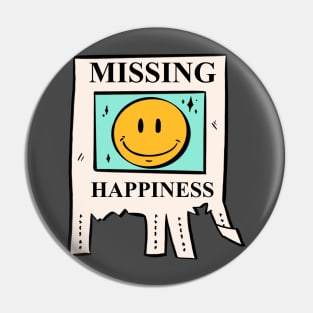 Missing Happiness Pin