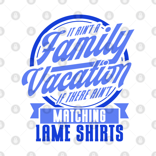 Family Vacation With Matching Shirts Holiday Family Vacation by Toeffishirts