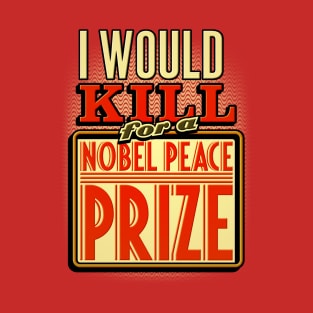 Nobel Peace Prize Slogan T-Shirt