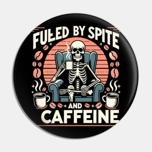 Special "Fueled by spite and caffeine" Design Pin