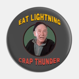 Eat Lightning, Crap Thunder Pin