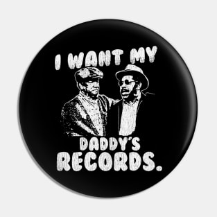 Vintage I Want My Daddy Records Pin