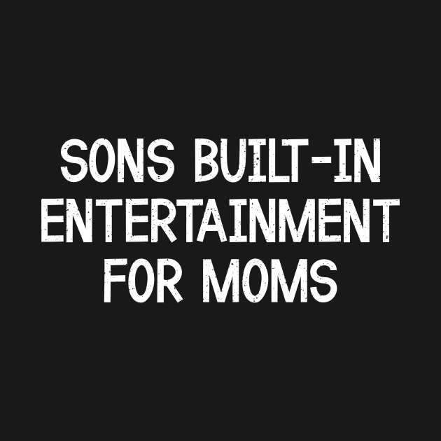 Sons Built In Entertainment for Moms by trendynoize