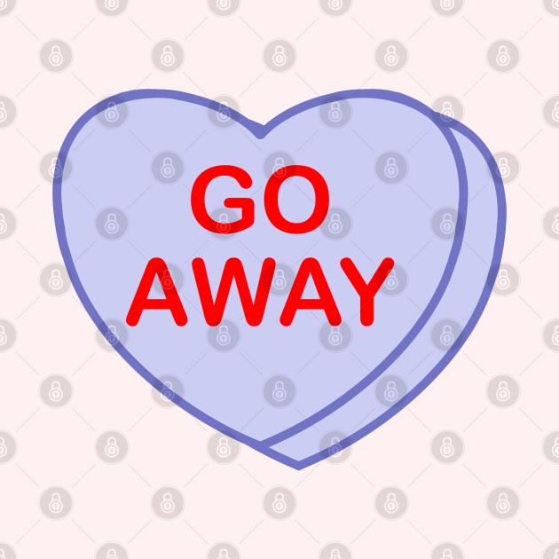 Conversation Heart: Go Away by LetsOverThinkIt