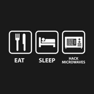 Hack Microwaves T-Shirt