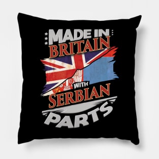 Made In Britain With Serbian Parts - Gift for Serbian From Serbia Pillow