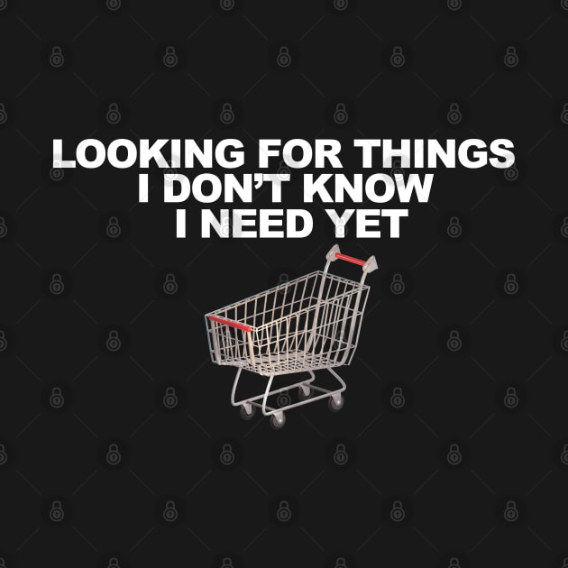 Looking For Things I Don't Know I Need Yet by  The best hard hat stickers 