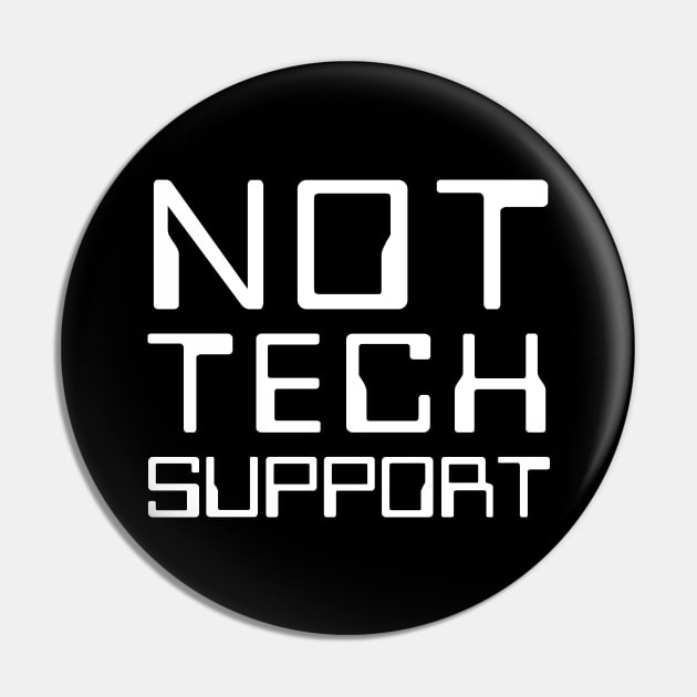 Not Tech Support Pin by MacMarlon