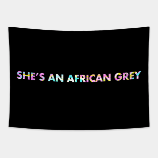 SHE'S AN AFRICAN GREY Tapestry