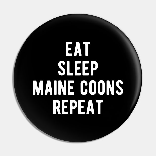 Eat Sleep Maine Coons Repeat Pin by BlueTodyArt