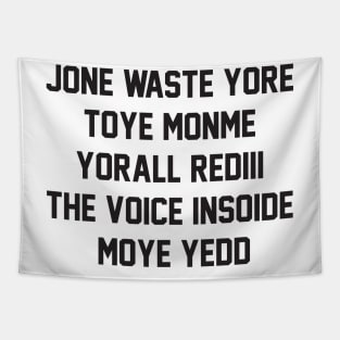 FUNNY /// JONE WASTE YORE TOYE MONME YORALL REDIII THE VOICE INSOIDE MOYE YEDD Tapestry