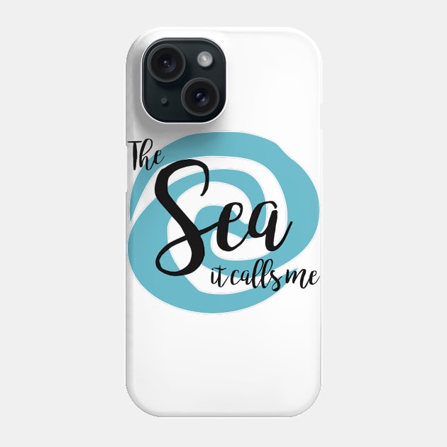 The Sea Calls Me Phone Case by MelissaJoyCreative