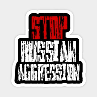 stop Russian aggression , cut war Magnet