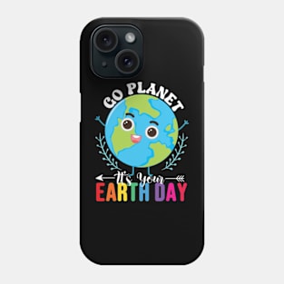 Go Planet It's Your Earth Day Phone Case