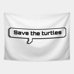 Save the turtles text Tapestry