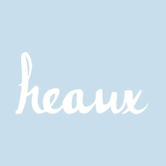 Heaux by Mickidona