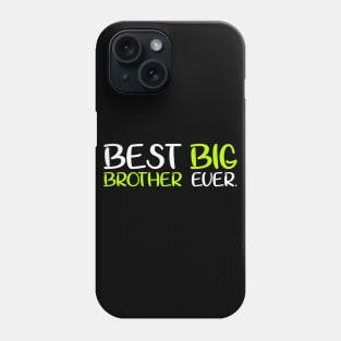 Best Big Brother Bro Ever Older Sibling Funny Gift T-Shirt Phone Case