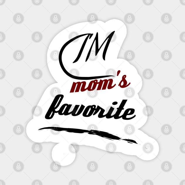 I'm Mom's Favorite Magnet by NoorAlbayati93