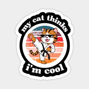 My Cat Thinks I'm Cool Magnet