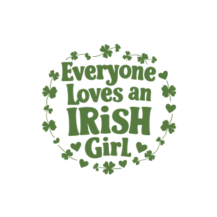 Everyone Loves An Irish Girl T-Shirt