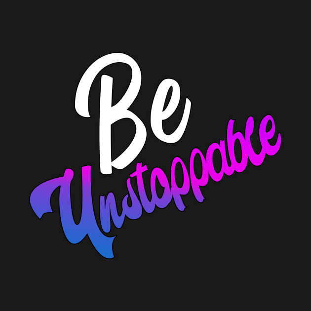 Colorful Be unstoppable Christian Design by Brixx