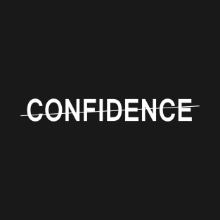 confidence T-Shirt