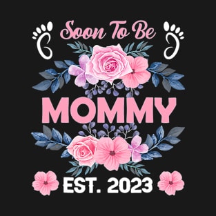 Soon To Be Mommy Est 2023 Mother's Day First T-Shirt