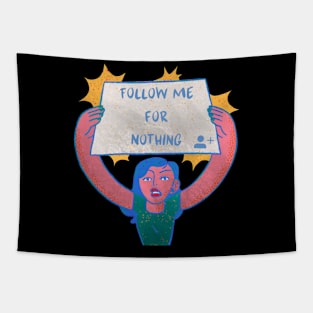 Follow Me for Nothing funny design Tapestry