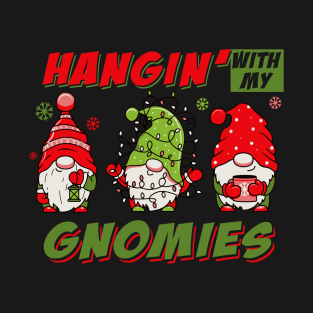 Hangin With My Gnomies T-Shirt