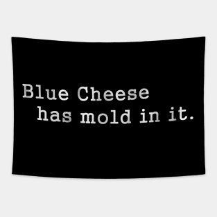 Blue Cheese Has Mold In It Tapestry