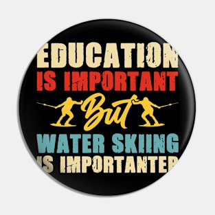 Education Is Important But Skiing Is Importanter T Shirt For Women T-Shirt T-Shirt Pin