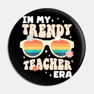 In My Trendy Teacher Era Cool Sunglasses Pin