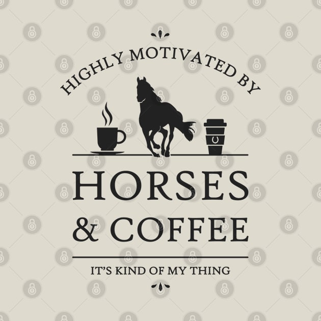 Highly Motivated by Horses and Coffee by rycotokyo81