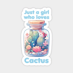 Just a girl who loves Cactus Magnet