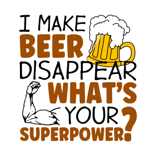 I make beer disappear beer drinker gift T-Shirt