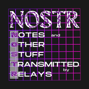 NOSTR (Notes and Other Stuff Transmitted by Relays T-Shirt