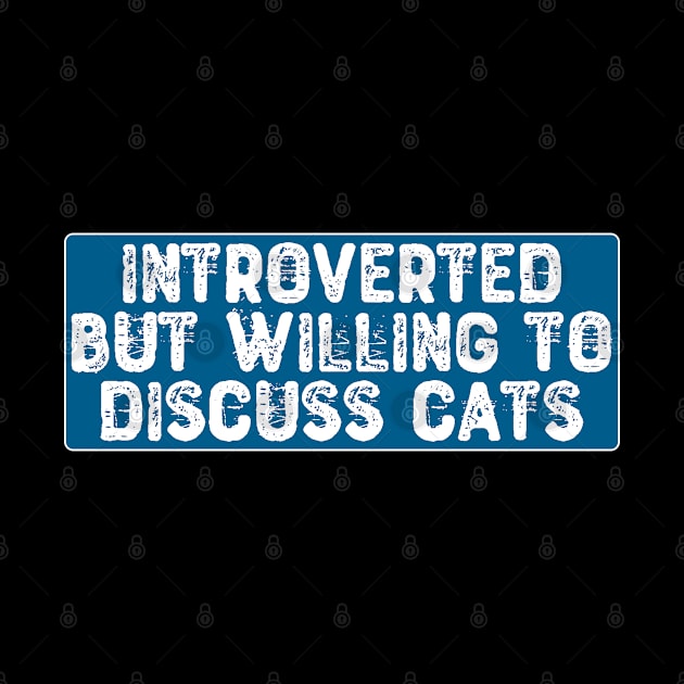 Introverted But Willing To Discuss Cats by Yyoussef101