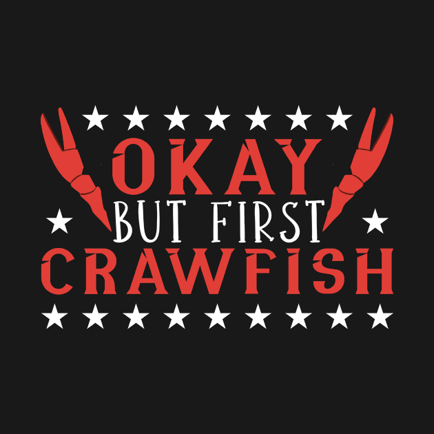 Funny Crawfish by TheBestHumorApparel