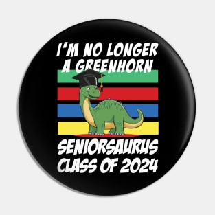 Class of 2024 Seniorsaurus - i'm not loner a greenhorn Pin