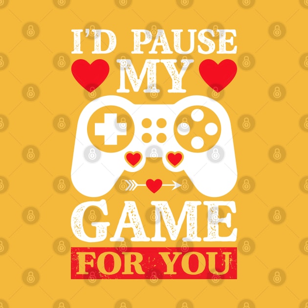 I'd Pause My Game For You by Trinity Trinkets Custom Creations