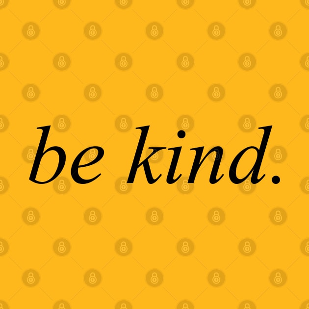 be kind by Picfool