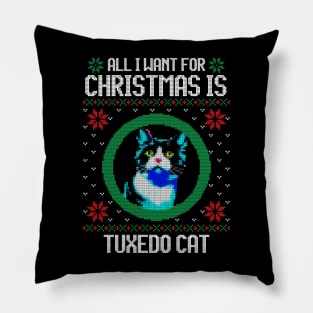 All I Want for Christmas is Tuxedo Cat - Christmas Gift for Cat Lover Pillow