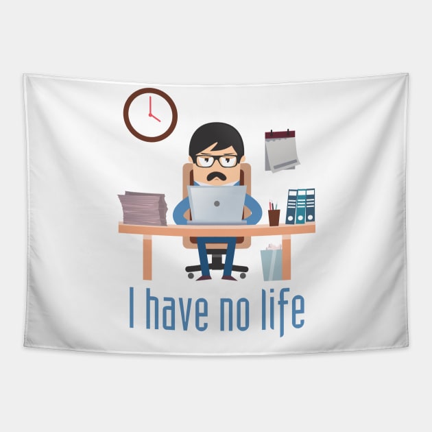 I Have No life Tapestry by adystuta