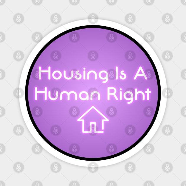Housing Is A Human Right - Housing Neon Sign 2 Magnet by Football from the Left