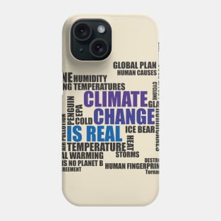 Climate Change Is Real Phone Case