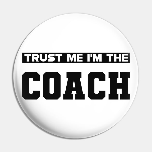 Coach - Trust me I'm the coach Pin by KC Happy Shop