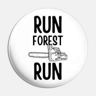 Run Forest Run Chainsaw Typography Design Pin